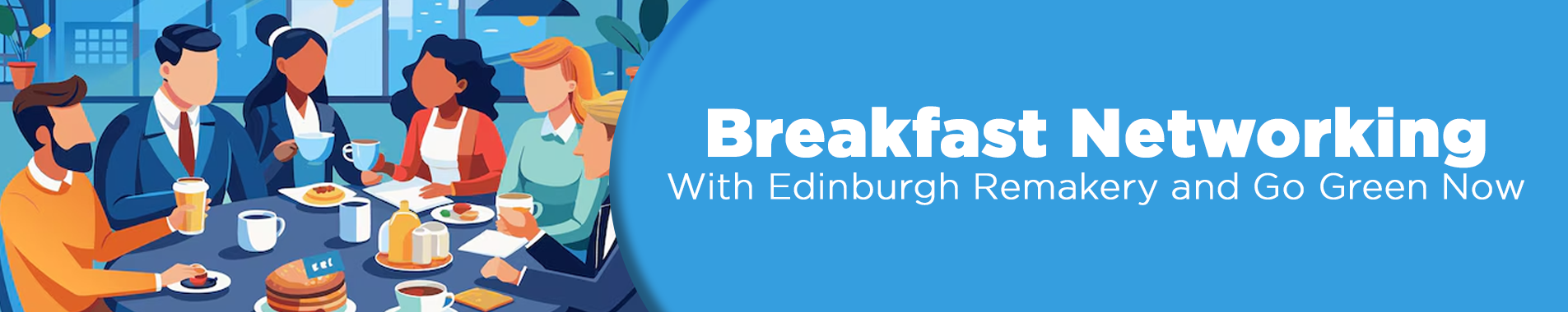 Edinburgh Remakery Breakfast Networking With Go Green Now